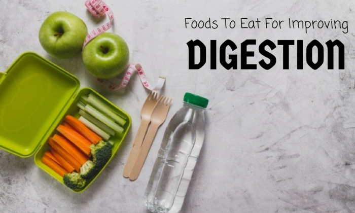 Foods To Eat For Improving Digestion